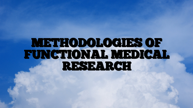 METHODOLOGIES OF FUNCTIONAL MEDICAL RESEARCH