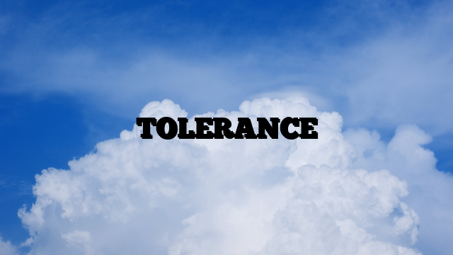 TOLERANCE
