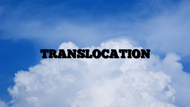 TRANSLOCATION