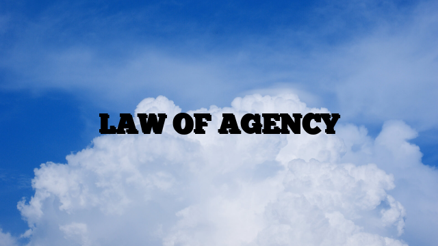 LAW OF AGENCY