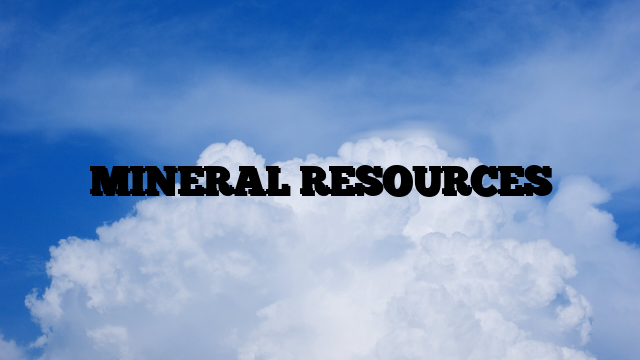 MINERAL RESOURCES
